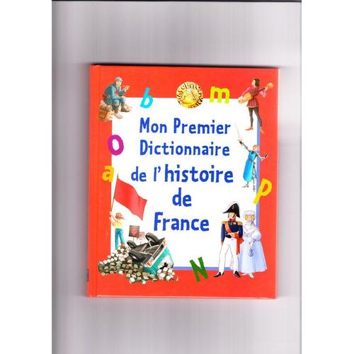 Mon Premier Dictionnaire De L'histoire De France