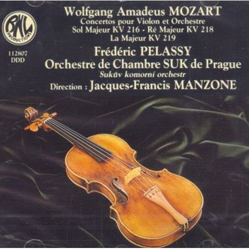 Concertos Pour Violon Et Orchestre Sol Majeur Kv 216  - Ré Majeur Kv 218 - La Majeur Kv 219