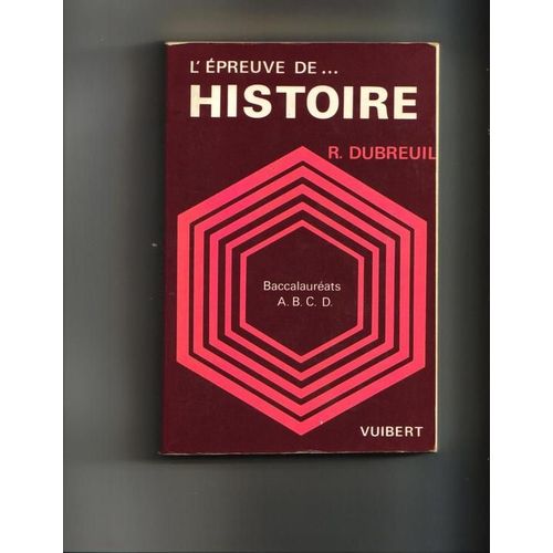 L'épreuve D'histoire - Baccalauréats A-B-C-D,