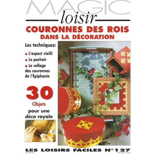 Magic Loisir  N° 127 : Couronnes Des Rois Dans La Decoration