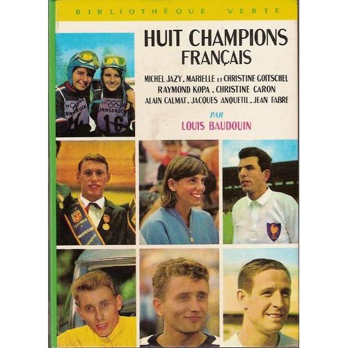 Huit Champions Français Jazy - Marielle Et Christine Goitschel - Kopa - Christine Caron - Calmat - Anquetil - Jean Fabre