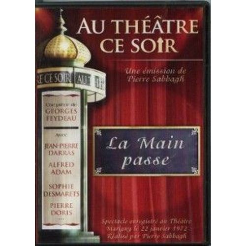 Au Theatre Ce Soir - La Main Passe