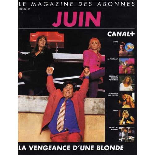Canal Plus Magazine Juin 1995  N° 93 : La Vengeance D'une Blonde, Beaucoup De Bruit Pour Rien,Sliver...