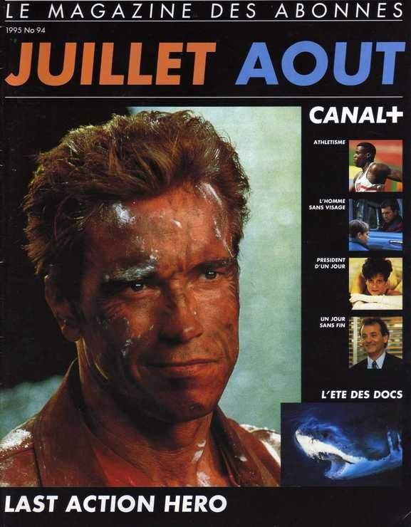 Canal Plus Magazine Juillet Aout 1995  N° 94 : Last Action Hero, L'homme Sans Visage, President D'un Jour, Un Jour Sans Fin...