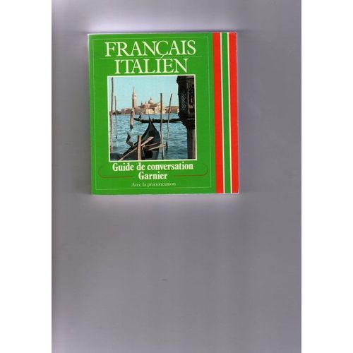 Guide De Conversation Francais-Italien, Avec La Prononciation Figuree, Et 7 Planches Illustrees