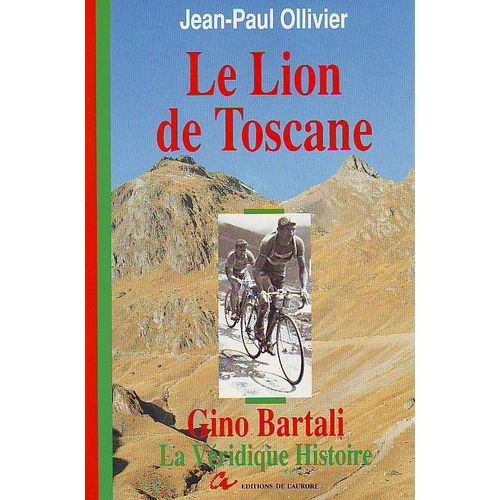 Le Lion De Toscane - La Véridique Histoire De Gino Bartali