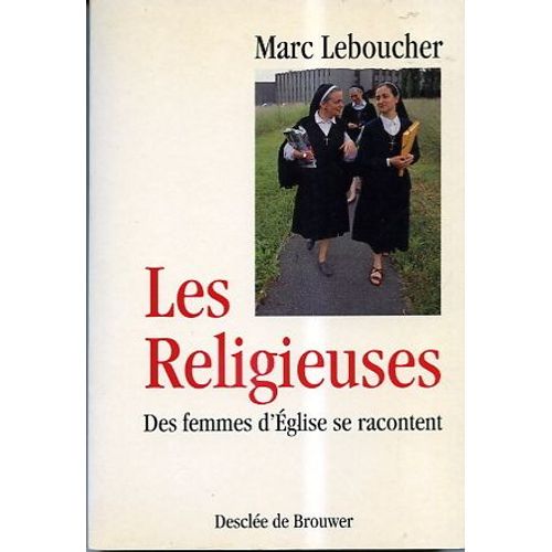 Les Religieuses - Des Femmes D'eglise Se Racontent