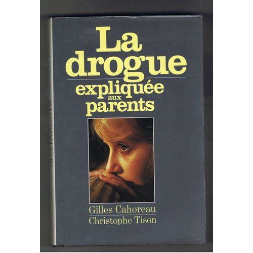 La Drogue Expliquée Aux Parents