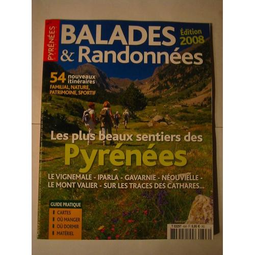 Pyrénées Magazine  N° 806 : Balades Et Randonnées "Les Plus Beaux Sentiers Des Pyrénées"