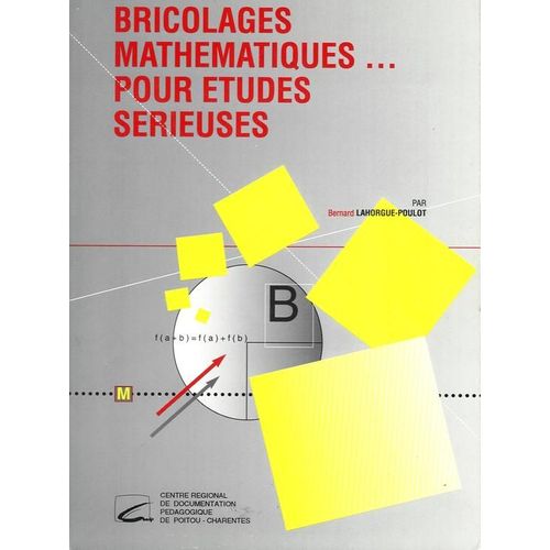Bricolages Mathématiques... Pour Études Sérieuses