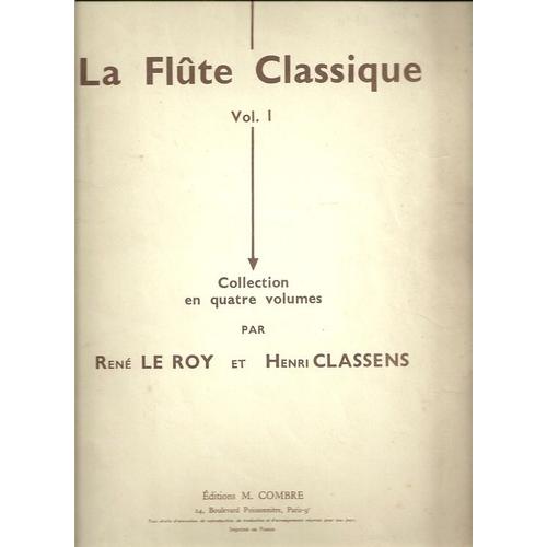 Henri Classens, René Le Roy La Flûte Classique Volume 1