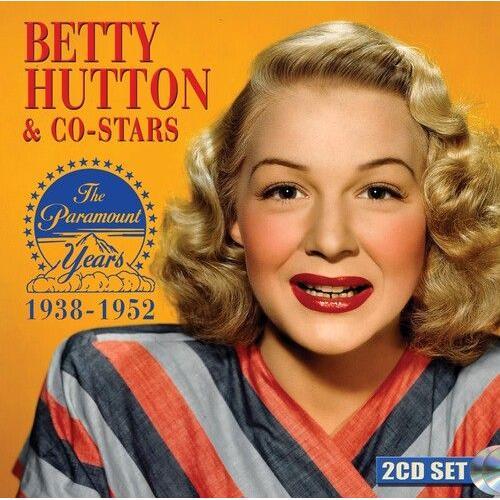 Betty Hutton - Betty Hutton & Co-Stars: The Paramount Years 1938-1952 [Compact Discs]