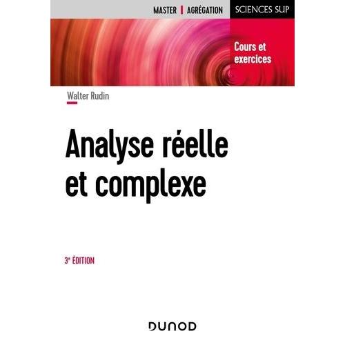 Analyse Réelle Et Complexe - Cours Et Exercices