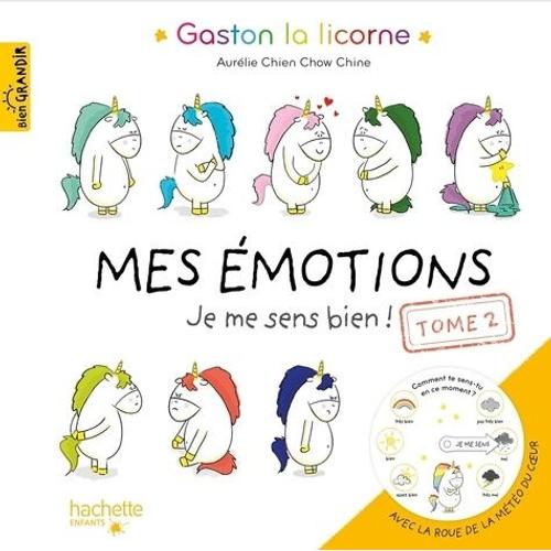Gaston La Licorne - Mes Émotions Tome 2 - Je Me Sens Bien ! Avec La Roue De La Météo Du Coeur