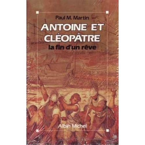 Antoine Et Cléopâtre - La Fin D'un Rêve