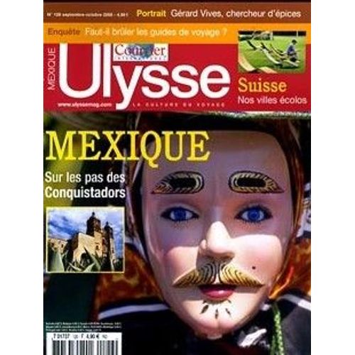 Courrier  Intenational Ulysse  N° 126 : Mexique Et Les Conquistadors / Suisses Ecolos / Faut Il Bruler Les Guides De Voyages