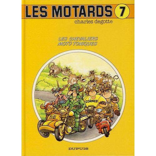 Les Motards Tome 7 - Les Chevaliers Moto Toniques