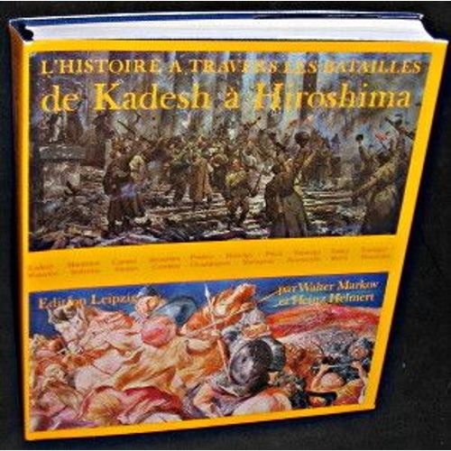 L'histoire À Travers Les Batailles De Kadesh À Hiroshima