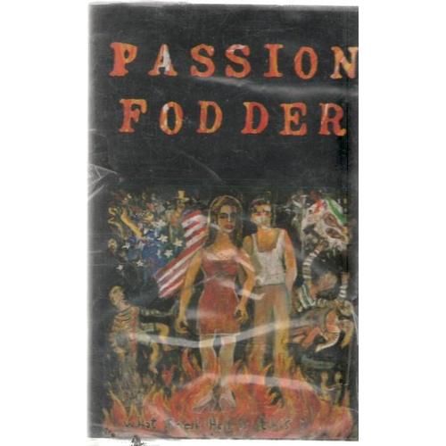 Passion Fodder  What Fresh Hell Is This