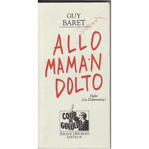 Allo Maman Dolto - Halte À La Doltomania !