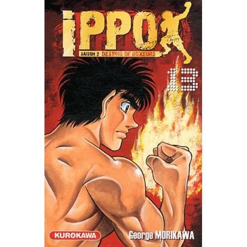 Ippo - Saison 2 - Destins De Boxeurs - Tome 13 : Le Combat Décisif !