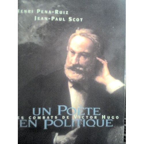 Un Poète En Politique - Les Combats De Victor Hugo