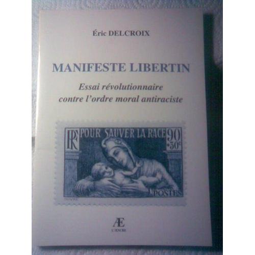 Manifeste Libertin - Essai Révolutionnaire Contre L'ordre Moral Antiraciste