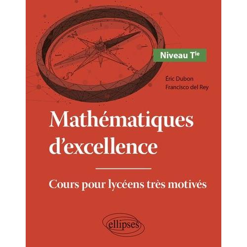 Mathématiques D'excellence Tle - Cours Pour Lycéens Très Motivés