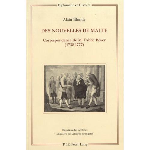 Des Nouvelles De Malte - Correspondance De M. L'abbé Boyer (1738-1777)