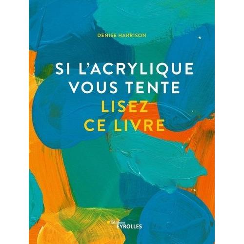 Si L'acrylique Vous Tente Lisez Ce Livre