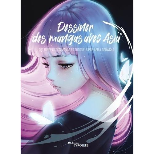 Dessiner Des Mangas Avec Asia - Art D'inspiration Manga Et Tutoriels Par Asia Ladowska