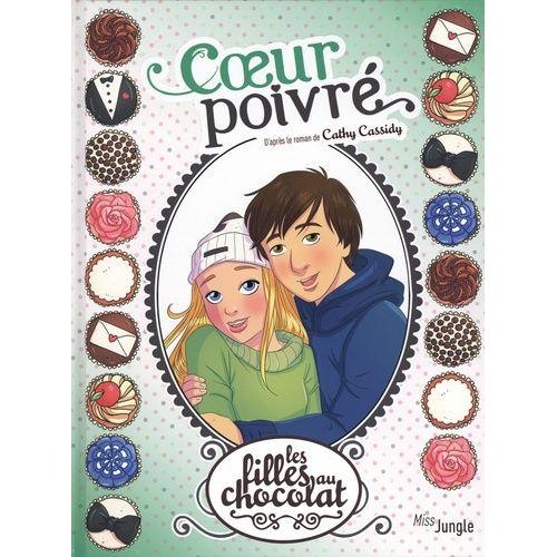 Les Filles Au Chocolat Tome 9 - Coeur Poivré