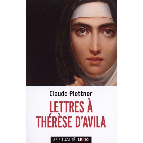 Lettres À Thérèse D'avila