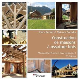 Construction De Maisons À Ossature Bois - Manuel Technique Professionnel