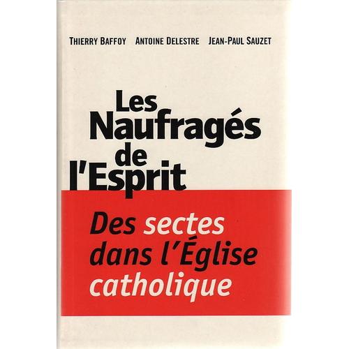 Les Naufragés De L'esprit, Les Sectes Dans L'eglise Catholique