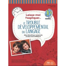 Le Trouble Développement Du Langage - Album Éducatif Pour Comprendre Et Mieux Vivre La Différence