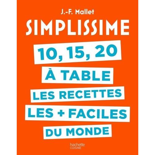 10, 15, 20 À Table, Les Recettes Les + Faciles Du Monde