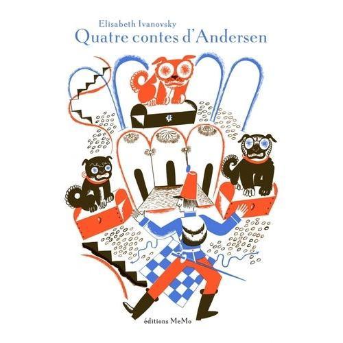 Quatre Contes D'andersen - Le Briquet - Grand-Claus Et Petit-Claus - La Princesse Et Le Petit Pois - Poucette