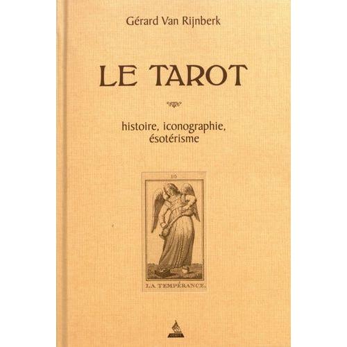 Le Tarot - Histoire, Iconographie, Ésotérisme
