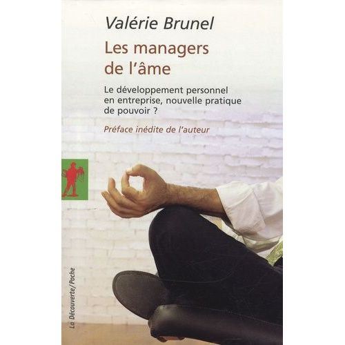 Les Managers De L'âme - Le Développement Personnel En Entreprise, Nouvelle Pratique De Pouvoir ?