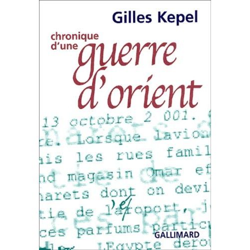 Chronique D'une Guerre D'orient (Automne 2001) Suivi De Brève Chronique D'israël Et De Palestine (Avril-Mai 2001)