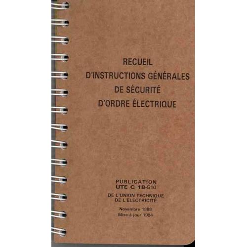 Recueil D'instructions Générales De Sécurité D'ordre Électrique - Publication Ute C 18-510 De L'union Technique De L'électricité