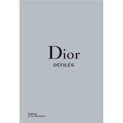 Dior Défilés - L'intégrale Des Collections