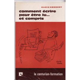 Comment Écrire Pour Être Lu... Et Compris