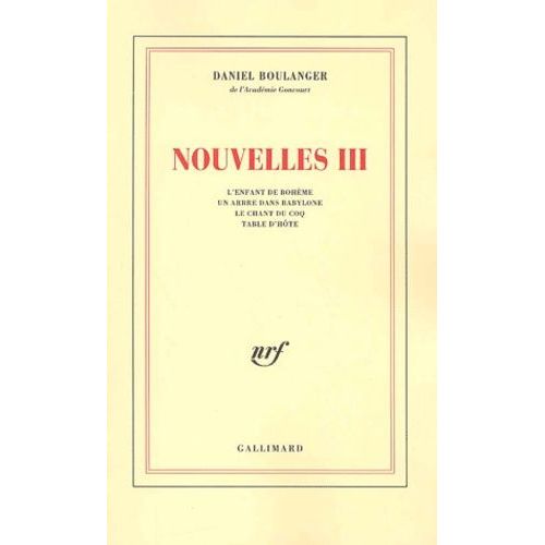 Nouvelles Volume 3 : L'enfant De Boheme - Un Arbre Dans Babylone - Le Chant Du Coq - Table D'hote