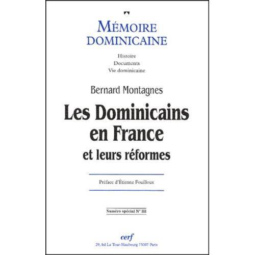 Memoire Dominicaine N° Special 3 : Les Dominicains En France Et Leurs Reformes
