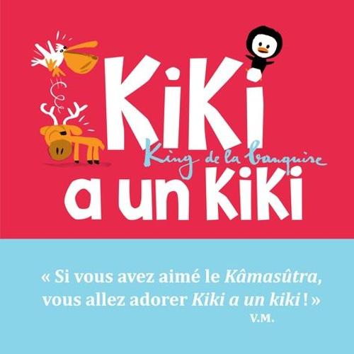 Kiki, King De La Banquise - Kiki A Un Kiki
