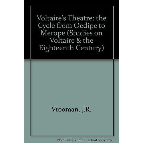 Voltaire's Theatre 1970: The Cycle From Xdipe To Merope (Oxford University Studies In The Enlightenment)