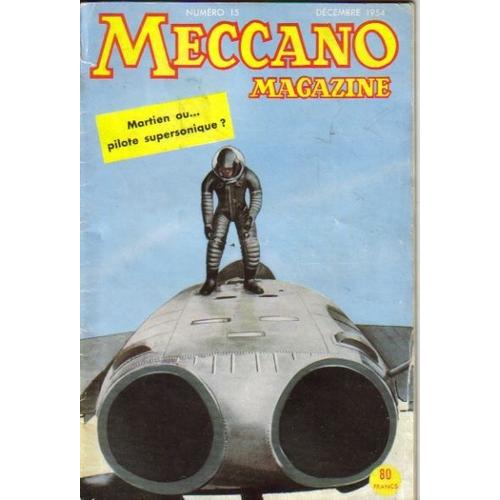 Meccano Magazine  N° 15 : Martien... Ou Pilote Supersonique ?
