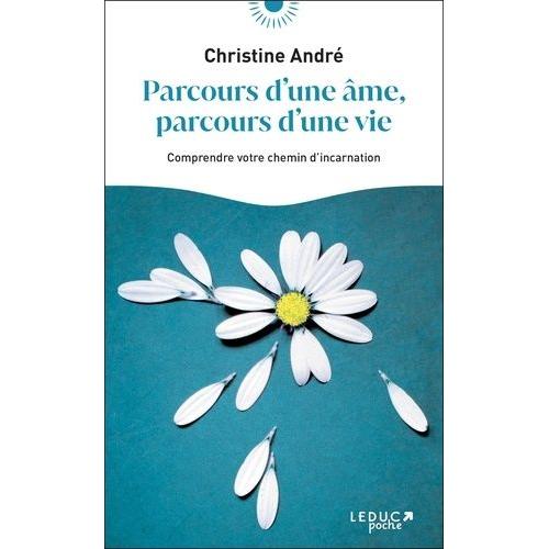 Parcours D'une Âme, Parcours D'une Vie - Comprendre Votre Chemin D'incarnation